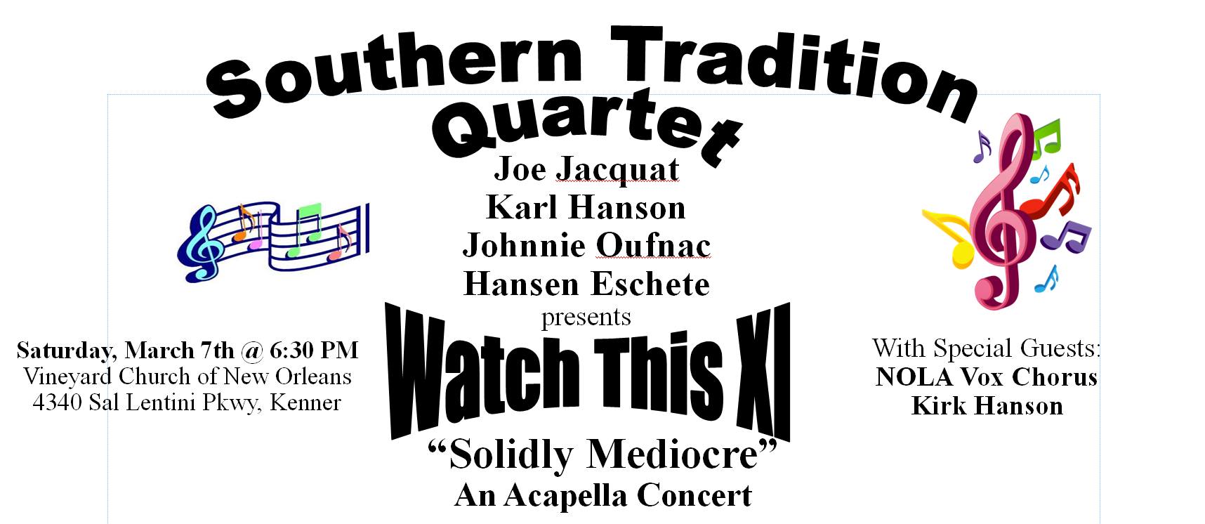 Southern Tradition Quartet Presents: Watch This XI: Solidly Mediocre Southern Tradition Quartet Presents: Watch This XI: Solidly Mediocre